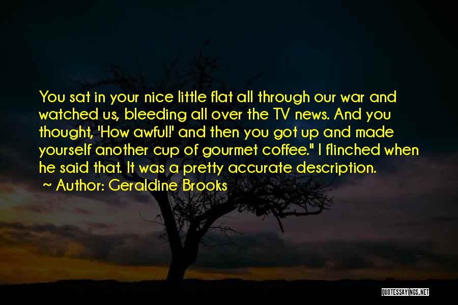 Nice Thought Quotes By Geraldine Brooks
