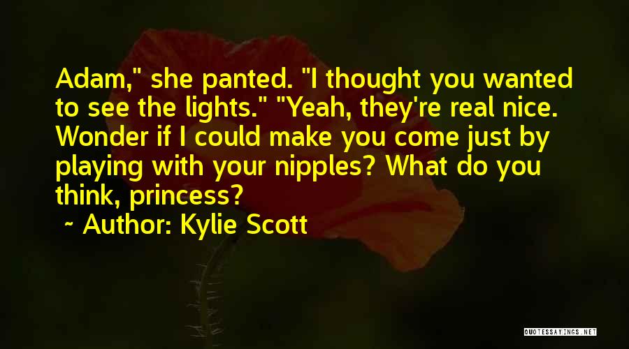 Nice Thought Quotes By Kylie Scott