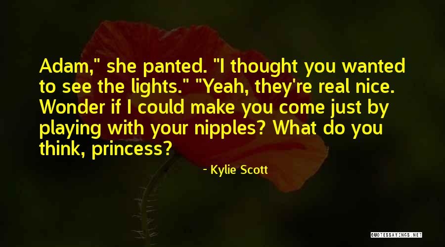 Nice Thought Quotes By Kylie Scott