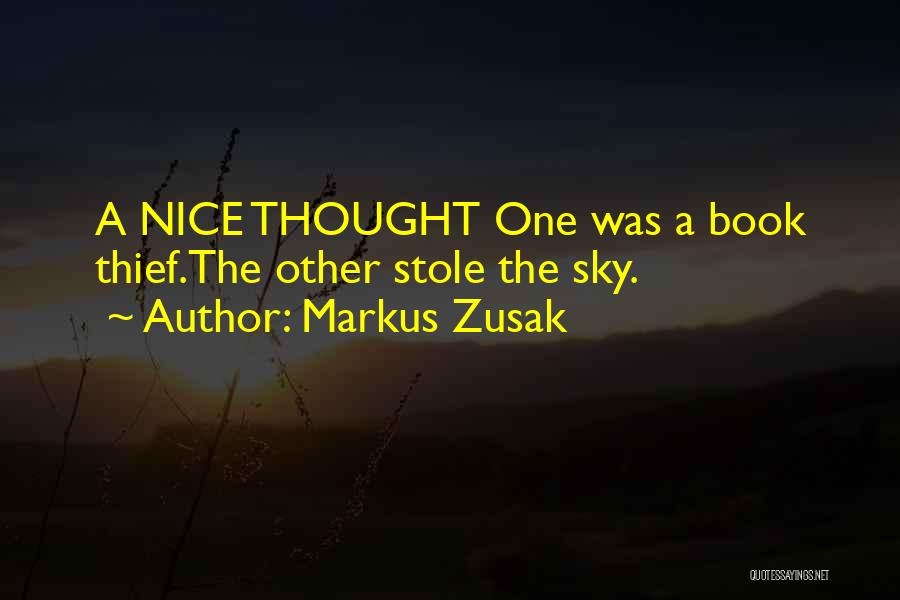 Nice Thought Quotes By Markus Zusak