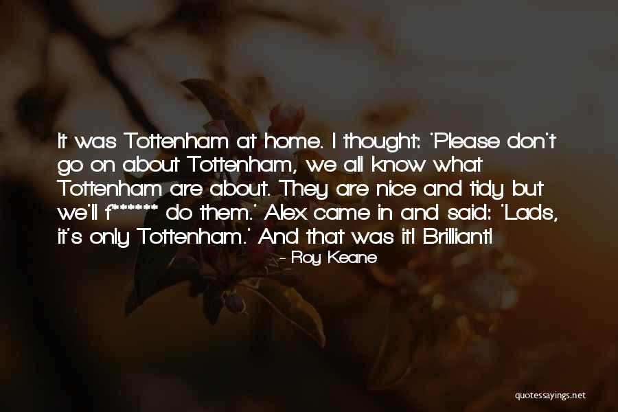 Nice Thought Quotes By Roy Keane