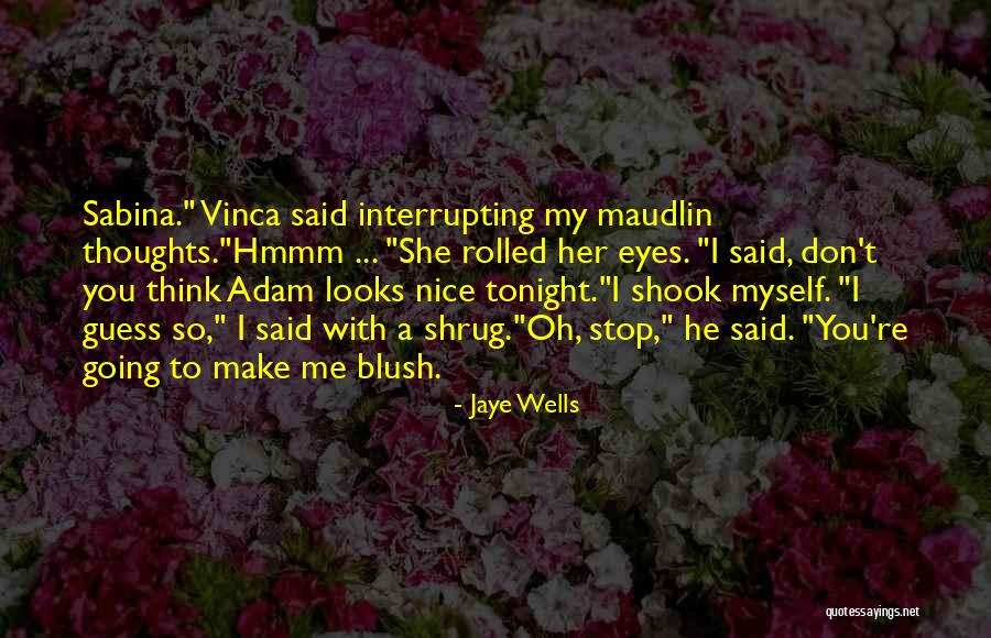 Nice Thoughts Quotes By Jaye Wells Nice Thoughts Quotes By Jaye Wells