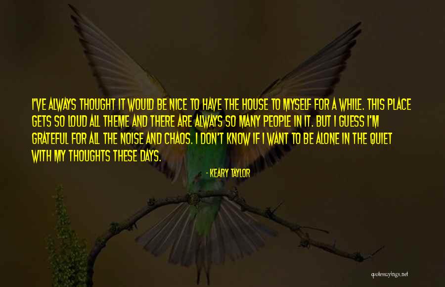 Nice Thoughts Quotes By Keary Taylor Nice Thoughts Quotes By Keary Taylor