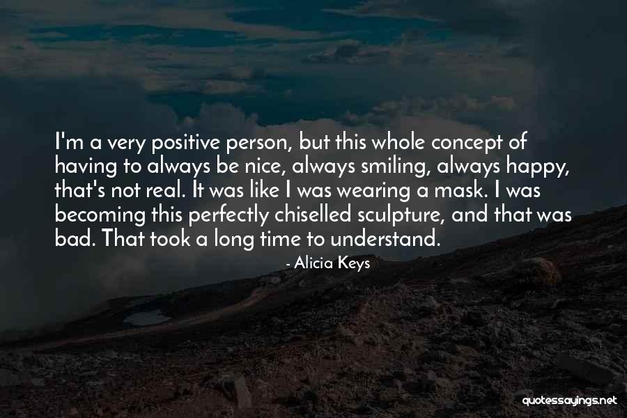 Nice To Be Happy Quotes By Alicia Keys