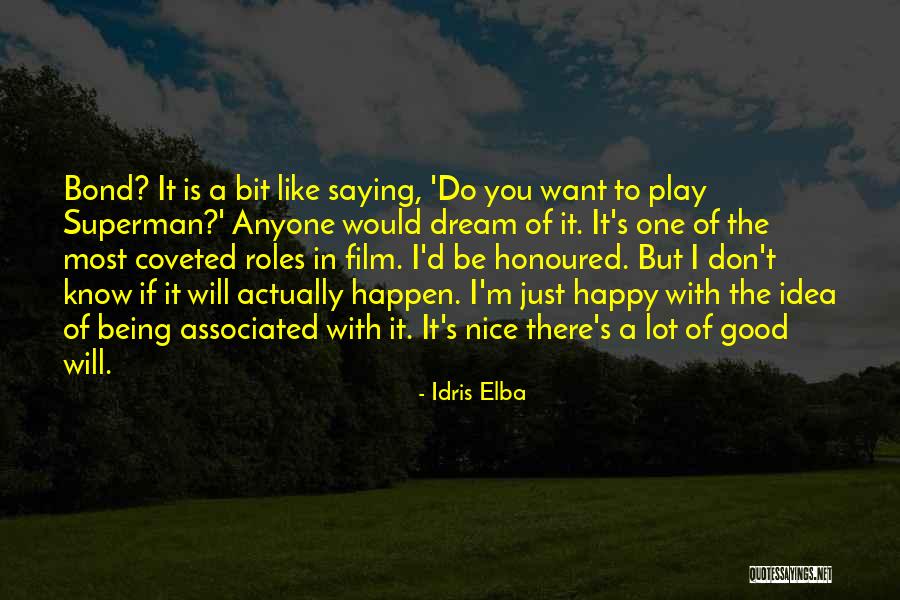 Nice To Be Happy Quotes By Idris Elba