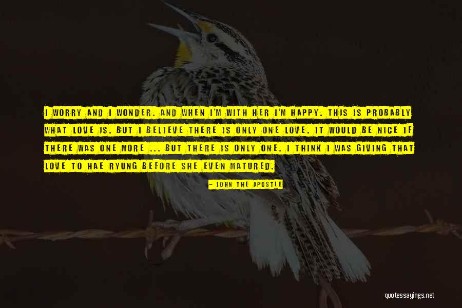 Nice To Be Happy Quotes By John The Apostle Nice To Be Happy Quotes By John The Apostle