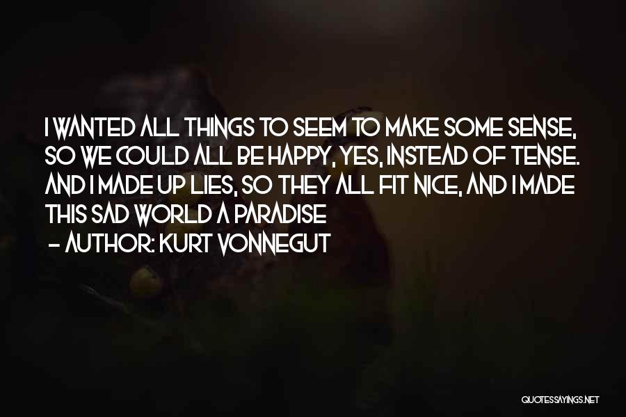 Nice To Be Happy Quotes By Kurt Vonnegut