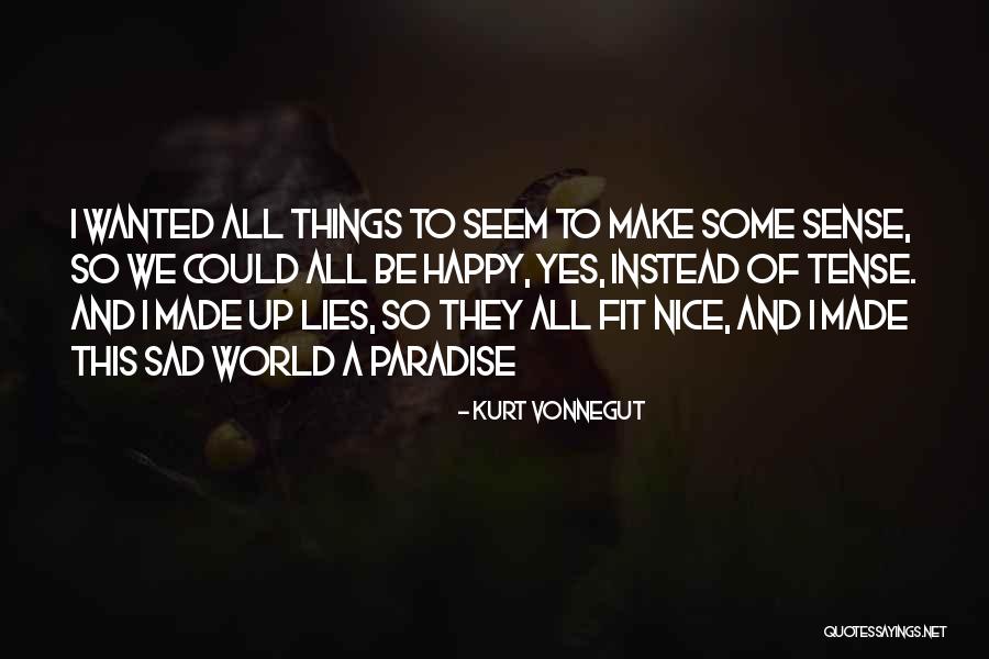 Nice To Be Happy Quotes By Kurt Vonnegut