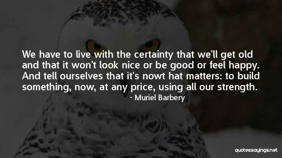 Nice To Be Happy Quotes By Muriel Barbery