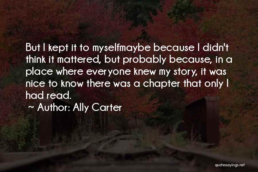 Nice To Everyone Quotes By Ally Carter