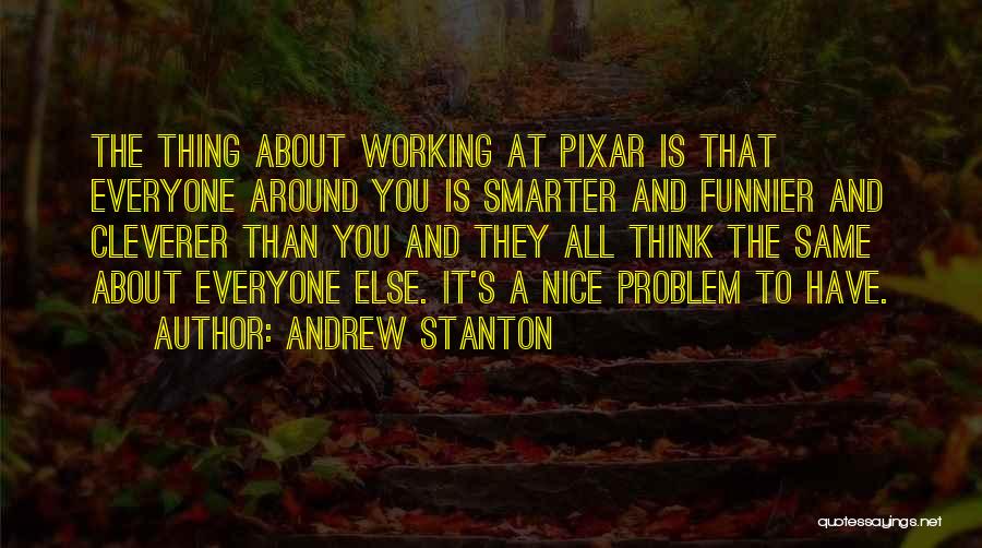 Nice To Everyone Quotes By Andrew Stanton