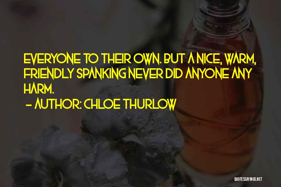 Nice To Everyone Quotes By Chloe Thurlow