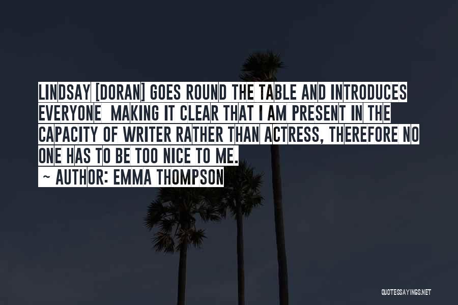 Nice To Everyone Quotes By Emma Thompson