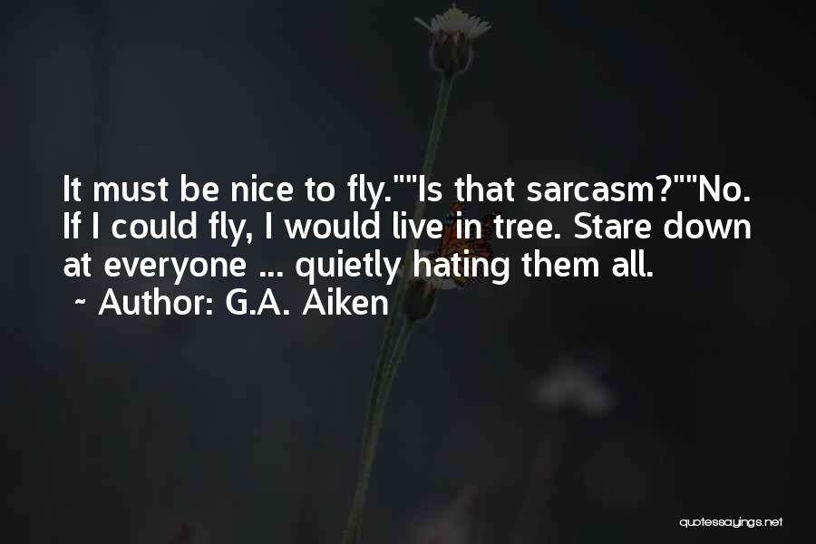 Nice To Everyone Quotes By G.A. Aiken