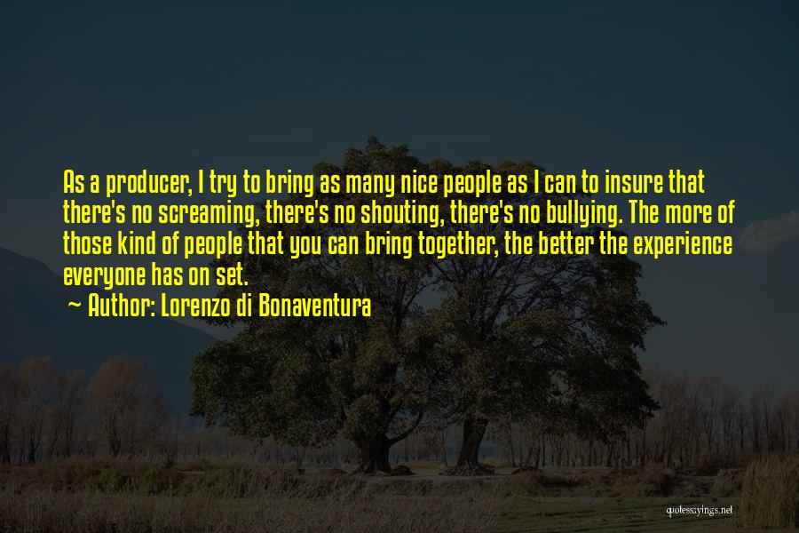 Nice To Everyone Quotes By Lorenzo Di Bonaventura