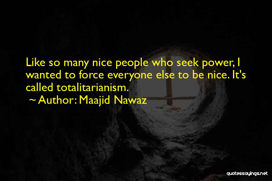 Nice To Everyone Quotes By Maajid Nawaz