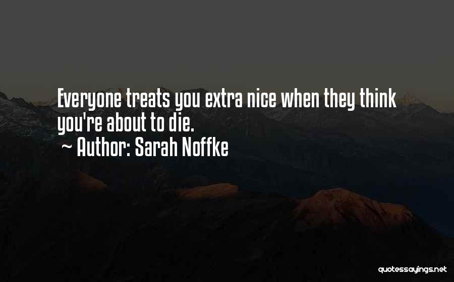 Nice To Everyone Quotes By Sarah Noffke