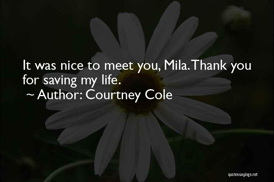 Nice To Meet You Quotes By Courtney Cole