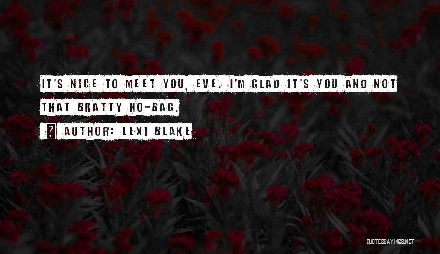 Nice To Meet You Quotes By Lexi Blake