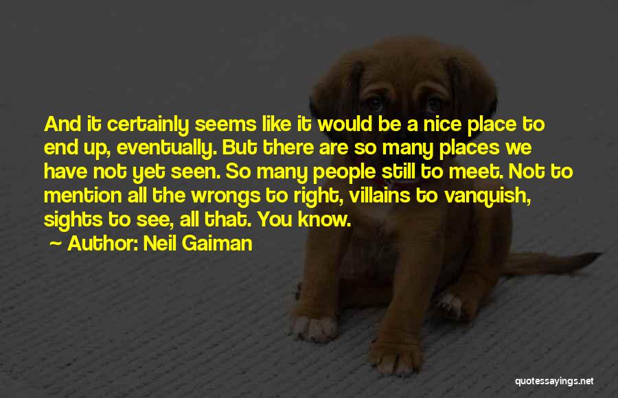 Nice To Meet You Quotes By Neil Gaiman