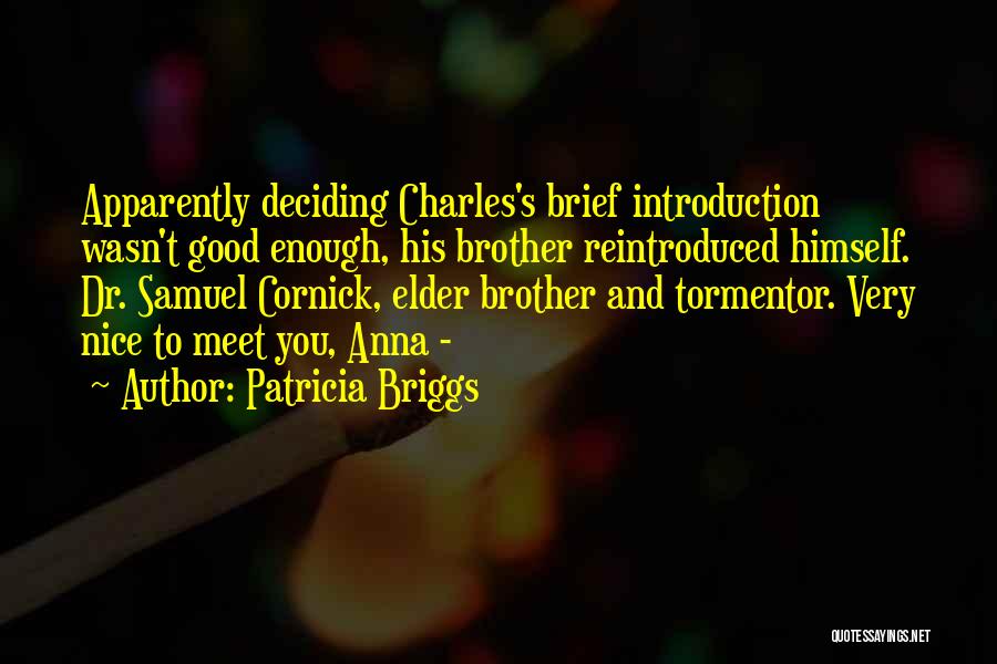 Nice To Meet You Quotes By Patricia Briggs