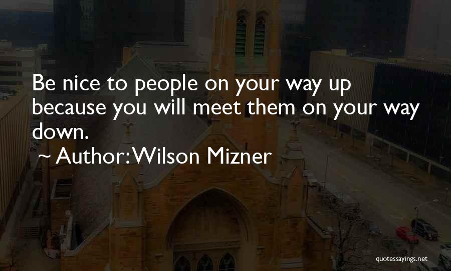 Nice To Meet You Quotes By Wilson Mizner