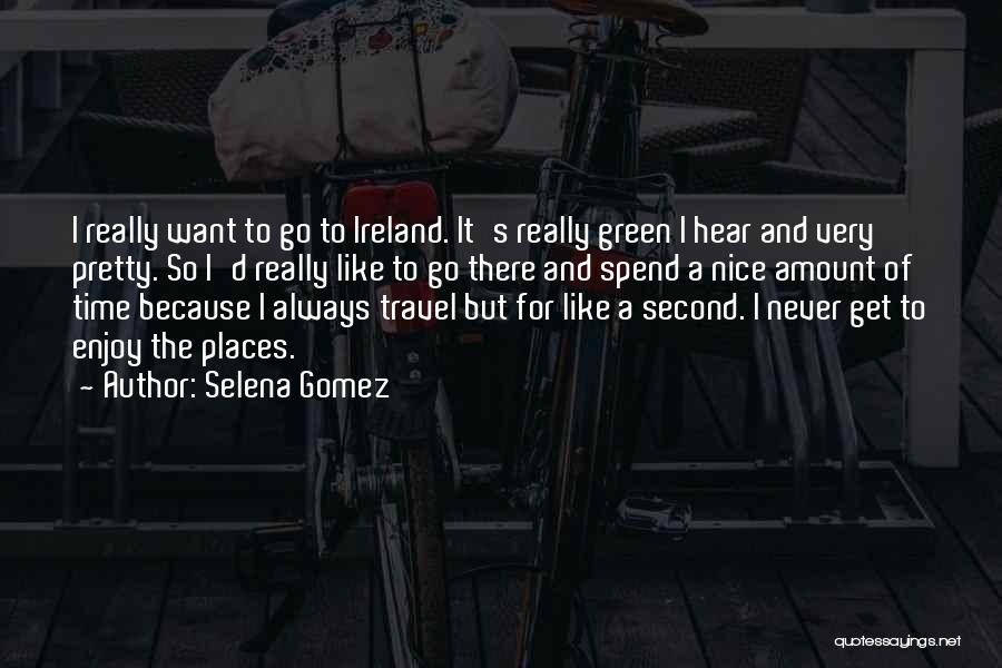 Nice To Spend Time With You Quotes By Selena Gomez