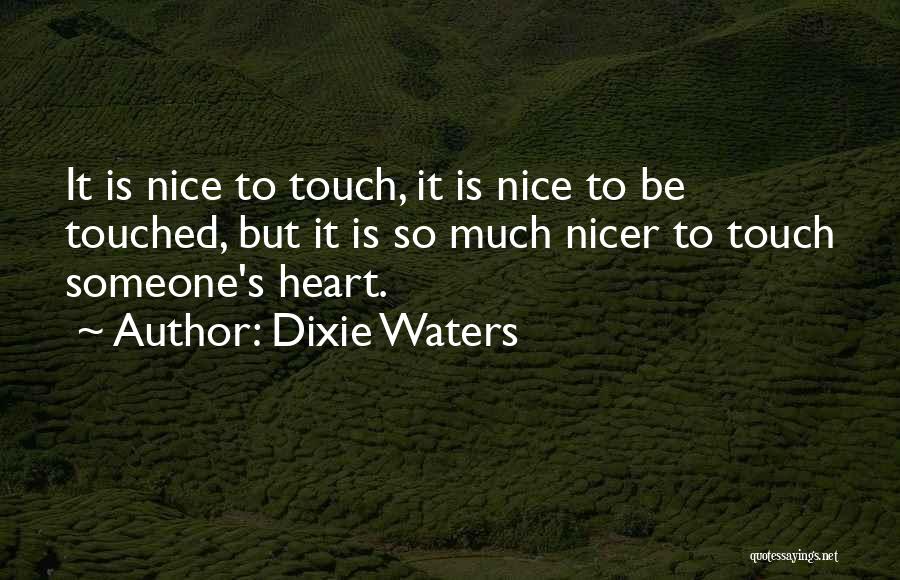 Nice Touching Quotes By Dixie Waters