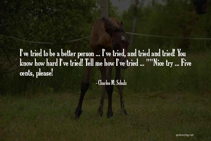 Nice Try Quotes By Charles M. Schulz Nice Try Quotes By Charles M. Schulz