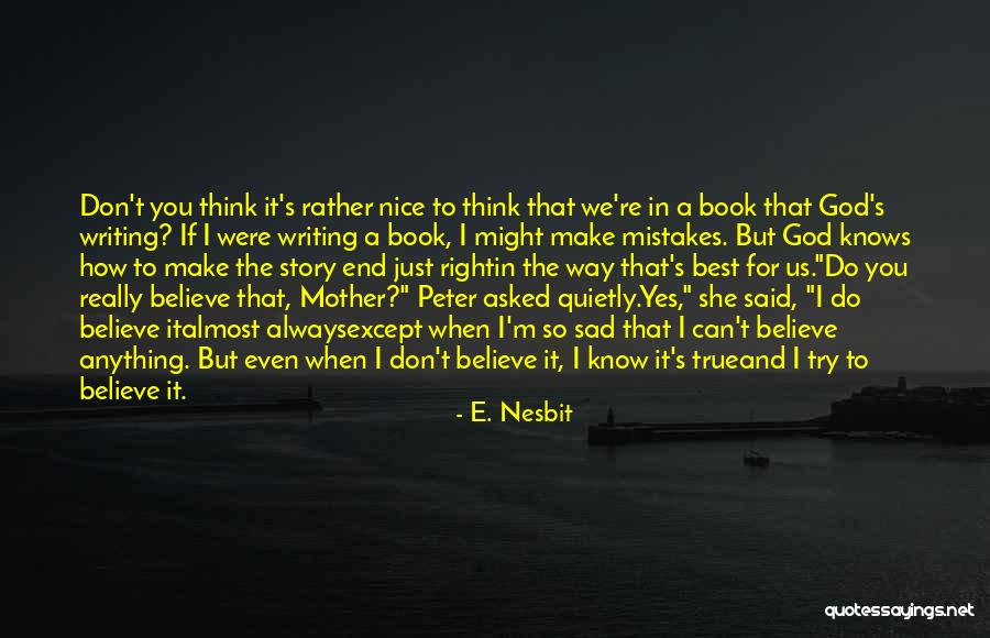 Nice Try Quotes By E. Nesbit Nice Try Quotes By E. Nesbit