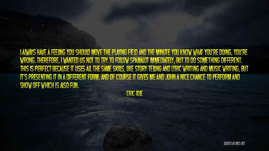Nice Try Quotes By Eric Idle Nice Try Quotes By Eric Idle