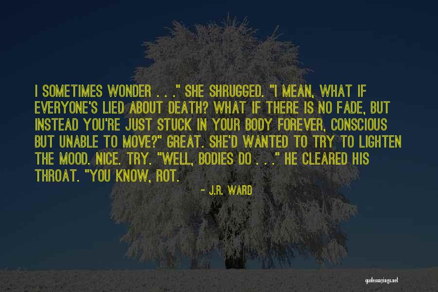 Nice Try Quotes By J.R. Ward Nice Try Quotes By J.R. Ward