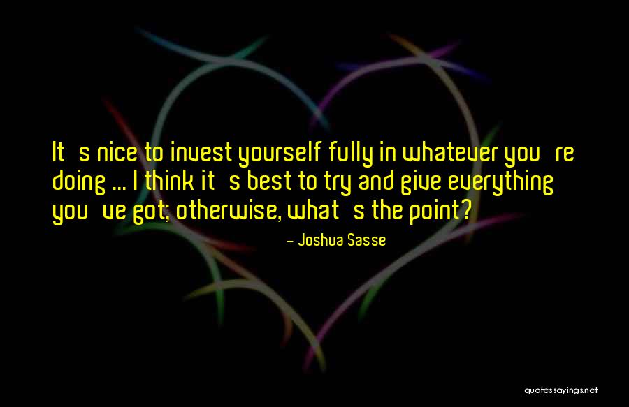 Nice Try Quotes By Joshua Sasse Nice Try Quotes By Joshua Sasse