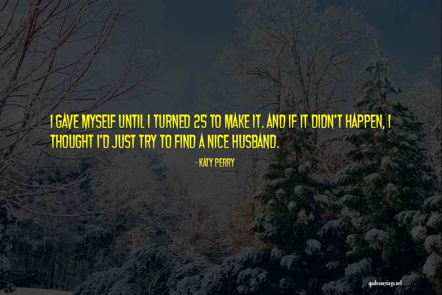 Nice Try Quotes By Katy Perry Nice Try Quotes By Katy Perry