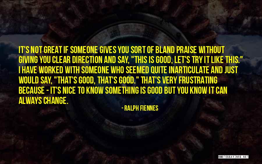 Nice Try Quotes By Ralph Fiennes Nice Try Quotes By Ralph Fiennes