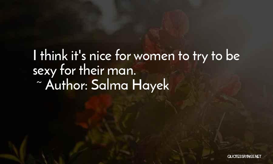 Nice Try Quotes By Salma Hayek