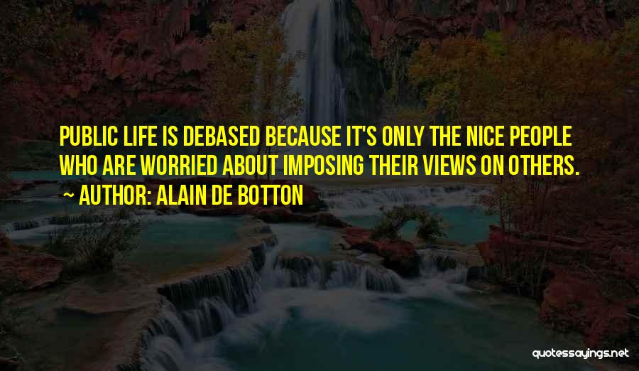 Nice Views Quotes By Alain De Botton