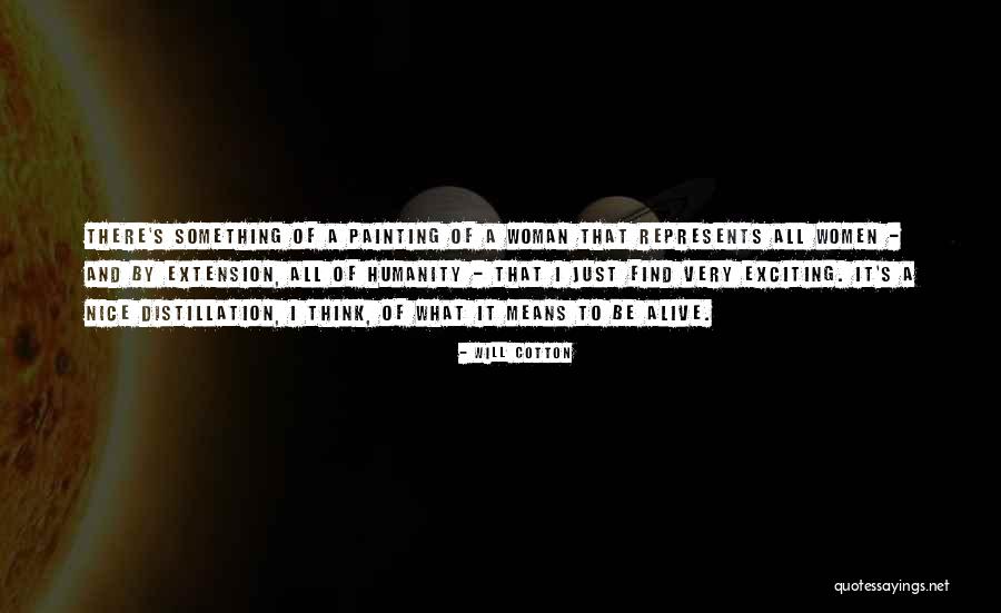 Nice Women Quotes By Will Cotton Nice Women Quotes By Will Cotton