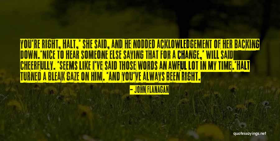 Nice Words For Her Quotes By John Flanagan Nice Words For Her Quotes By John Flanagan
