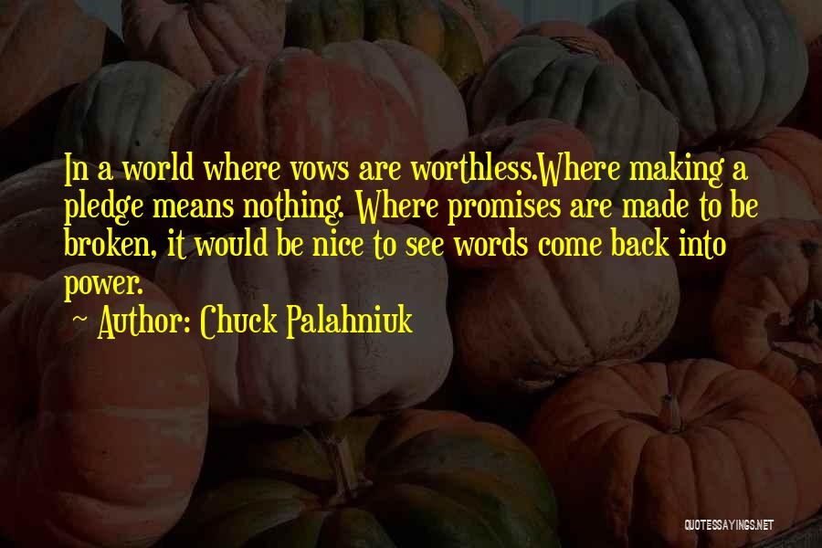 Nice Words Quotes By Chuck Palahniuk