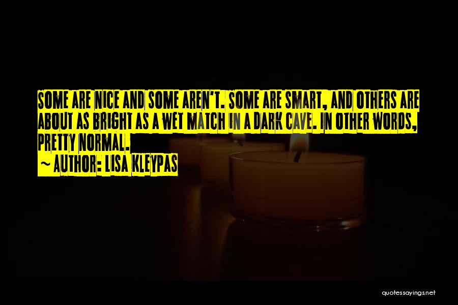 Nice Words Quotes By Lisa Kleypas