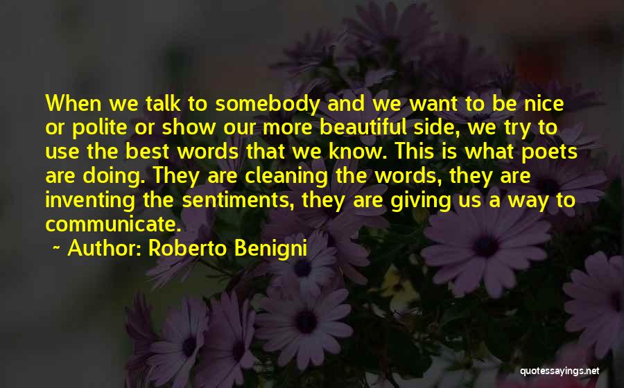 Nice Words Quotes By Roberto Benigni