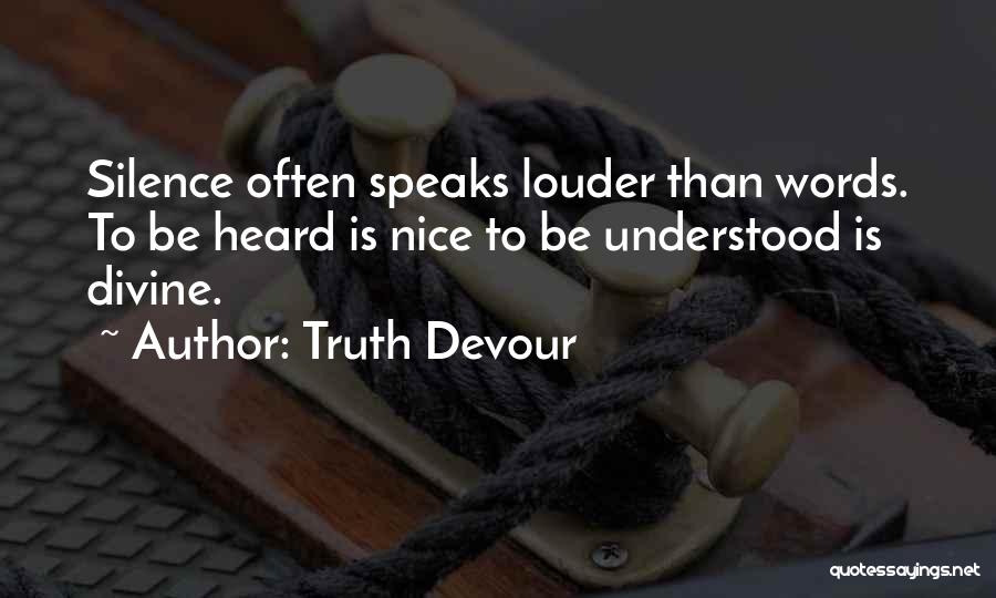 Nice Words Quotes By Truth Devour