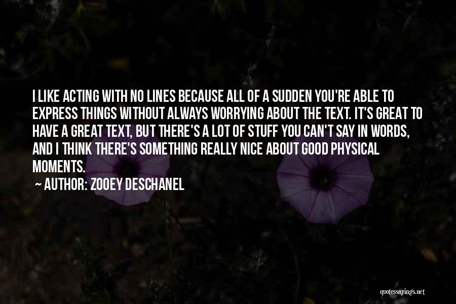 Nice Words Quotes By Zooey Deschanel