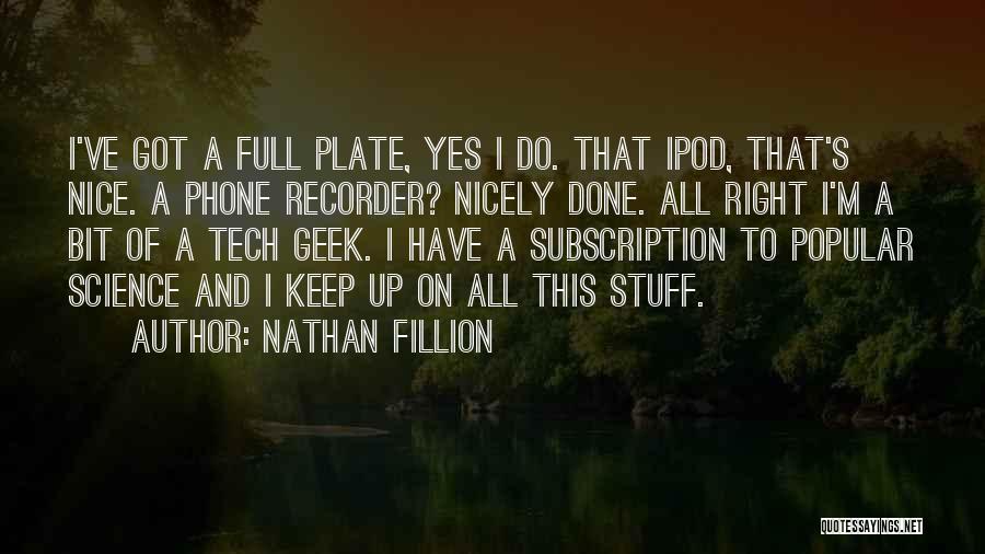 Nicely Done Quotes By Nathan Fillion