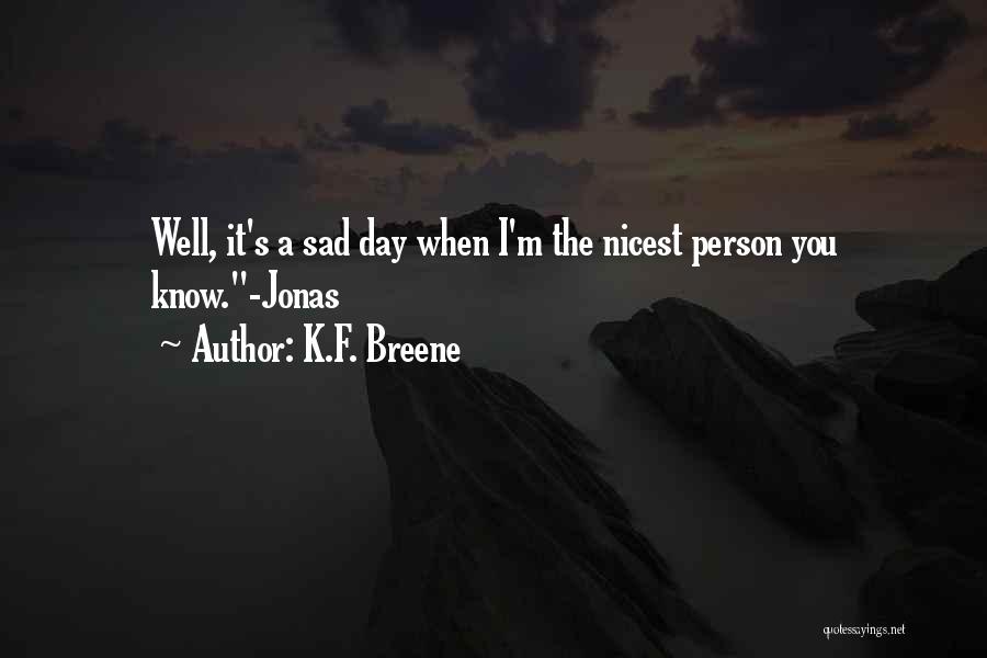 Nicest Person Quotes By K.F. Breene