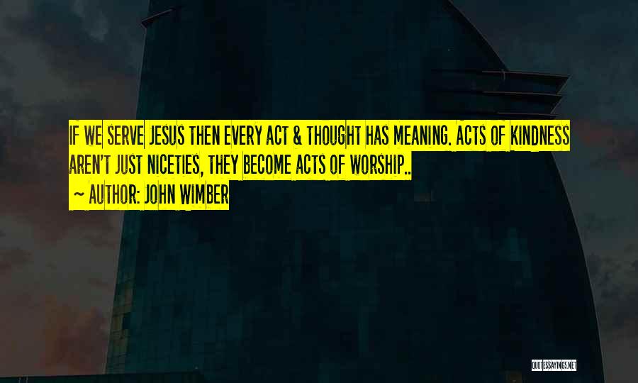 Niceties Quotes By John Wimber