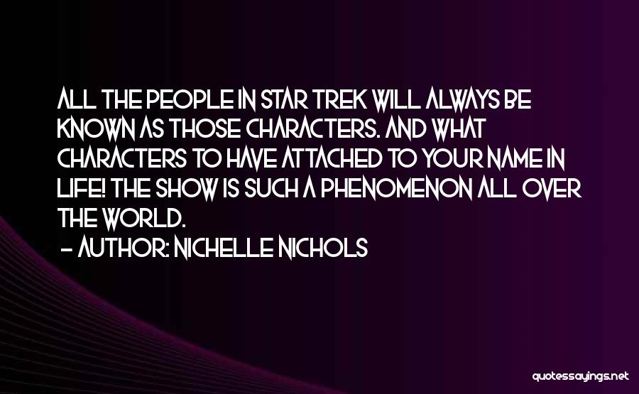 Nichelle Nichols Star Trek Quotes By Nichelle Nichols