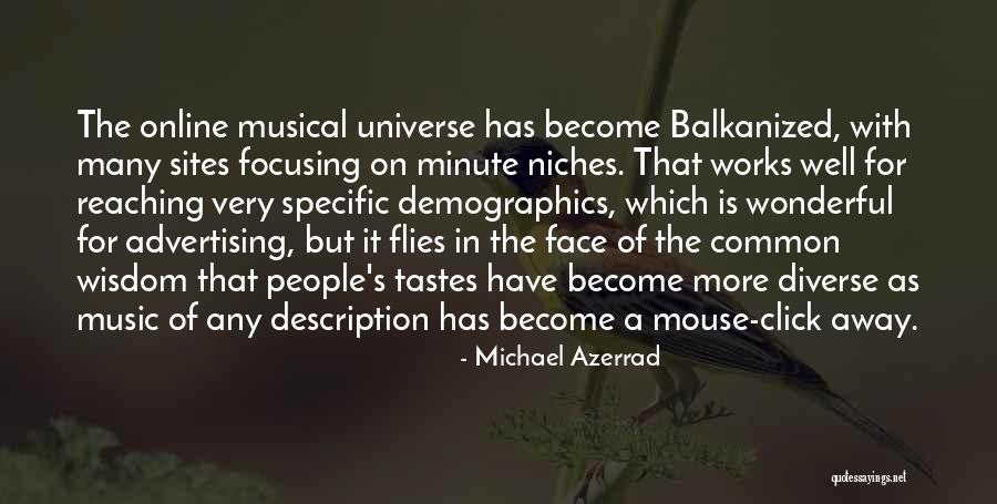Niches Of The Universe Quotes By Michael Azerrad Niches Of The Universe Quotes By Michael Azerrad