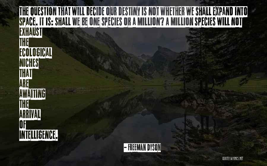 Niches Quotes By Freeman Dyson Niches Quotes By Freeman Dyson
